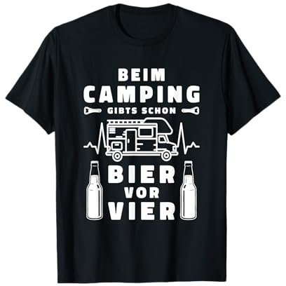 Beim Camping giebts schon Bier vor vier T-Shirt