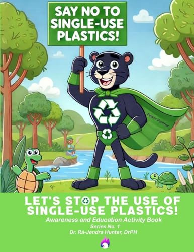 Let's Stop The Use of Single-Use Plastics: Awareness and Education Activity Book