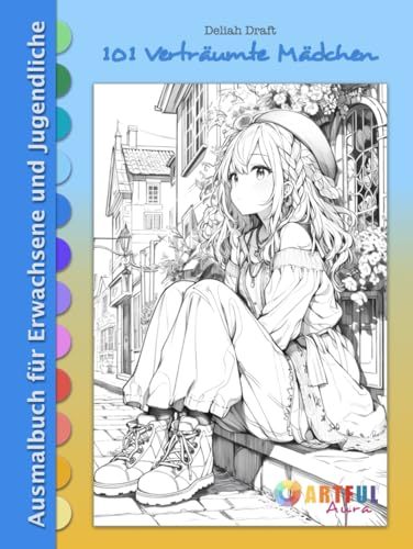 101 VERTRÄUMTE MÄDCHEN: Fantasie Ausmalbuch für Erwachsene und Jugendliche zur Entspannung und Kunsttherapie (Manga Fantasie Ausmalbuch Kollektion: ... Halloween, Kawaii und Chibi, Band 2)