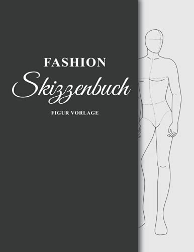 Fashion Skizzenbuch Figur Vorlage: 500 große Männliche Figuren Vorlagen für einfaches Skizzieren Ihrer Modedesigns mit professionellen dünnen Linien mit Vorderseite, Nahaufnahme, Seite & Rückseite