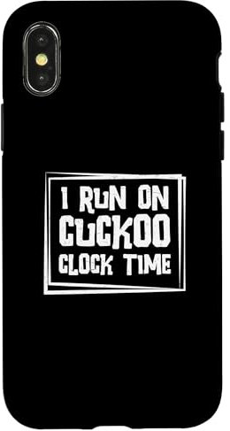 Hülle für iPhone X/XS I Run On Kuckucksuhr Zeit Lustige Horologe Uhr Sammler
