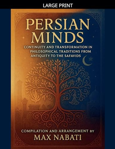 Persian Minds: Continuity and Transformation in Philosophical Traditions from Antiquity to the Safavids