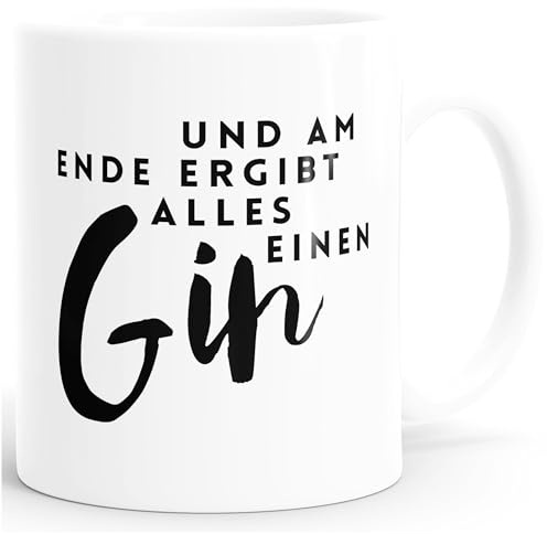 Kaffee-Tasse und am Ende ergibt alles einen Gin Spruch MoonWorks® weiß unisize