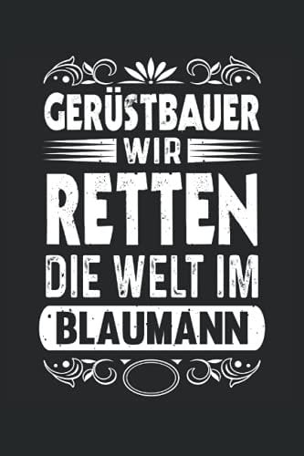 Gerüstbauer Retten die Welt Notizbuch (liniert) Gerüstbau