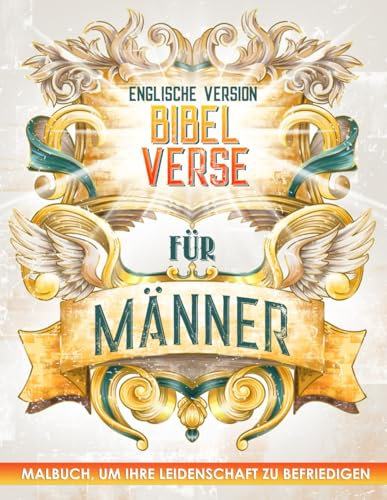 Malbuch mit Bibelversen für Männer: Eine Reise des Lesens, Lernens und Nachdenkens über Gottes Wort mit Inspirierenden Malvorlagen Speziell für Männer
