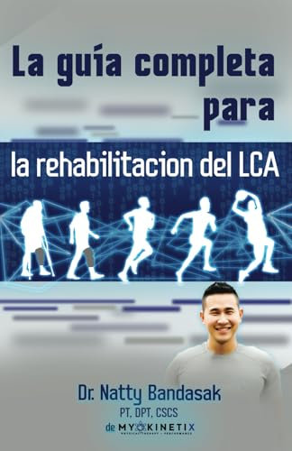 La Guía Completa para la Rehabilitación Del LCA
