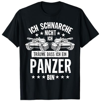Ich Schnarche Nicht Ich Träume Dass Ich Ein Panzer Bin T-Shirt