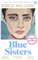 Blue Sisters: The instant top ten bestseller from the author of Cleopatra and Frankenstein