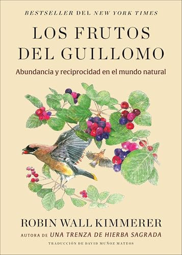 Los frutos del guillomo/ The Serviceberry: Abundancia Y Reciprocidad En El Mundo Natural/ Abundance and Reciprocity in the Natural World