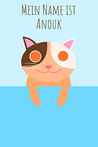 Mein Name ist Anouk: Dein persönliches Malbuch, damit jeder gleich weiß wie du heißt - Das einzigartige Kinderbuch - Notizbuch - Jugendbuch - Malblock ... - Tolles Erinnerungsbuch im Katzen Design