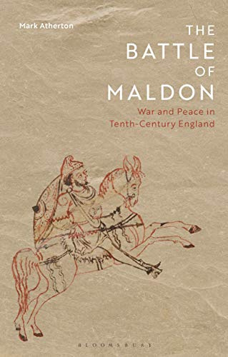 Battle of Maldon, The: War and Peace in Tenth-Century England