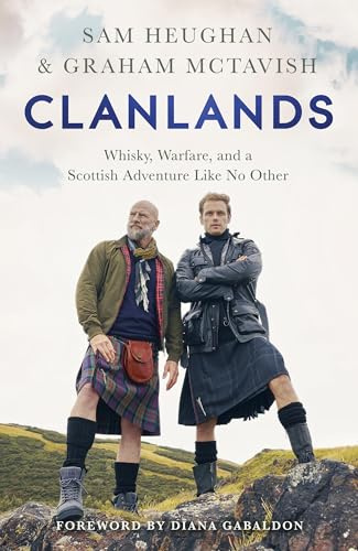 Clanlands: An Unforgettable Journey Through Scotland’s History, Legends and Whisky