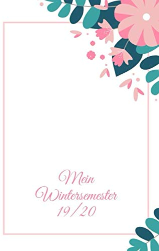 Mein Wintersemester 19/20: Studienplaner für das Wintersemester 19/20 ab Oktober 2019 bis Ende März 2020 I Tägliche Ansicht mit Uhrzeiten I Notizbuch ... im Studium für das Wintersemester