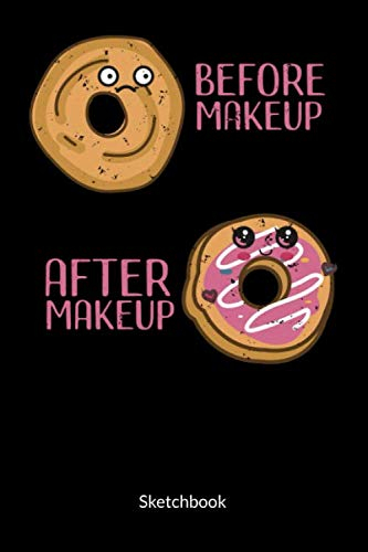 Before Makup. After Makeup. Sketchbook: Makeup Notebook and donut notebook, Sketchbook 6x9.