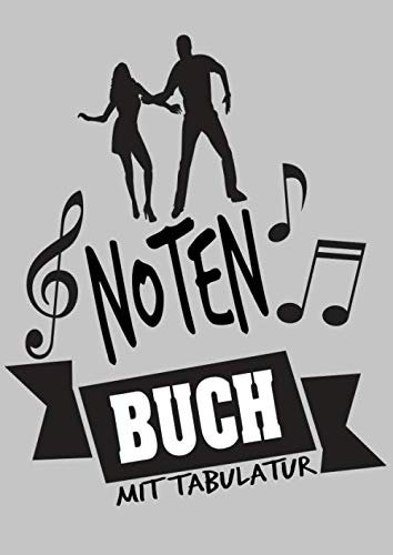 NOTENBUCH mit TABULATUR: DIN A4 für Anfänger und Fortgeschrittene / Blanko NotenBlock / Leere Notenzeilen / Notensystem / für die Schule / Komponist / ... / Design : Tanz Noten Schatten Banner