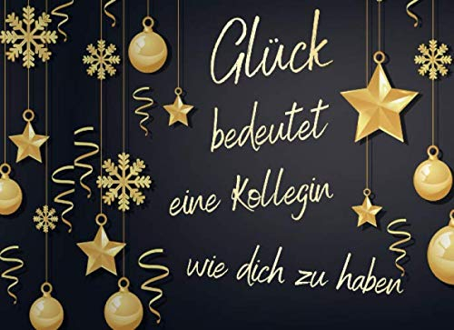 Glück bedeutet eine Kollegin wie dich zu haben: Adventskalender Gutscheinbuch / Gutscheinheft zum selbst ausfüllen mit 24 Gutscheinen / Geschenkidee für die beste Kollegin