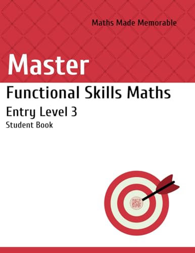 Master Functional Skills Maths Entry Level 3 - Student Book: Maths Made Memorable