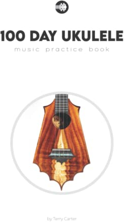 100 Day Ukulele Music Practice Book