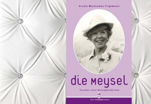 Die Meysel: Facetten einer Unvergleichlichen