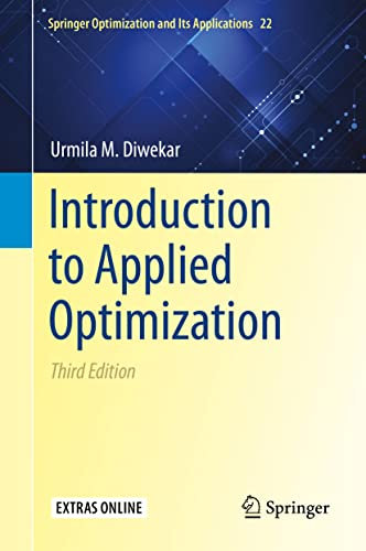 Introduction to Applied Optimization: 22 (Springer Optimization and Its Applications, 22)