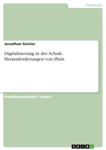 Digitalisierung in der Schule. Herausforderungen von iPads