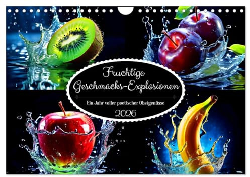 Fruchtige Geschmacks-Explosionen (Wandkalender 2026 DIN A4 quer), CALVENDO Monatskalender: Erleben Sie ein Jahr voller sinnlicher Genüsse mit ... einer Frucht beschreibt. (CALVENDO Lifestyle)
