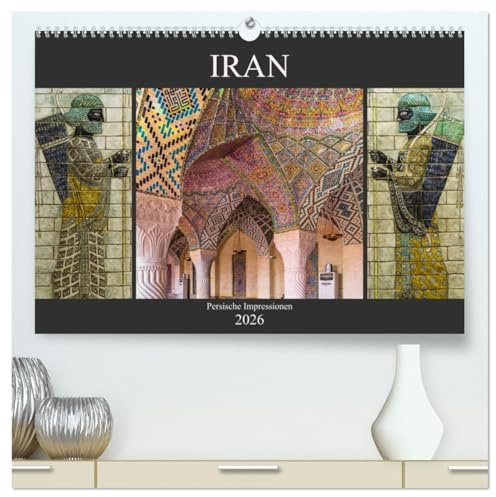 Iran - Persische Impressionen (hochwertiger Premium Wandkalender 2026 DIN A2 quer), Kunstdruck in Hochglanz: Persien, Zauber des Orients (CALVENDO Orte)