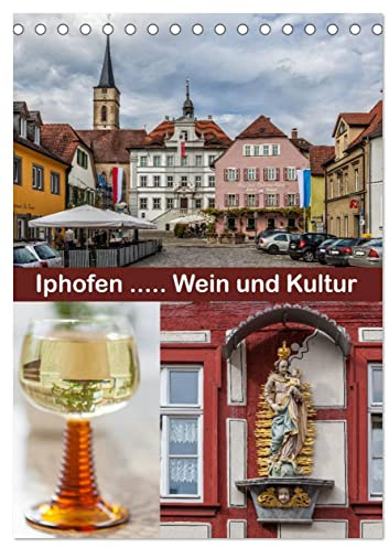 Iphofen - Wein und Kultur (Tischkalender 2026 DIN A5 hoch), CALVENDO Monatskalender