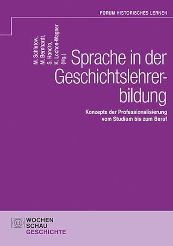 Sprache in der Geschichtslehrerbildung (Forum Historisches Lernen)