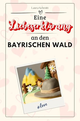 Eine Liebeserklärung an den Bayerischen Wald - Die große Hommage - das perfekte Geschenk für Weihnachten und Geburtstag und jeden Anlass
