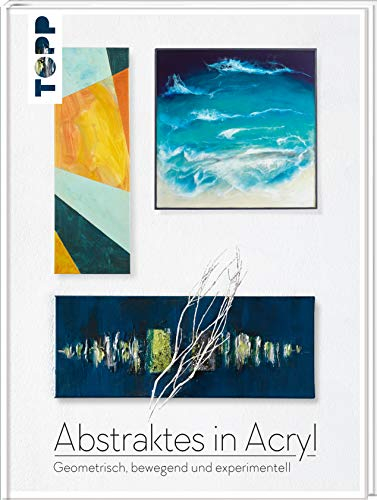 Abstraktes in Acryl: Geometrisch, bewegend und experimentell