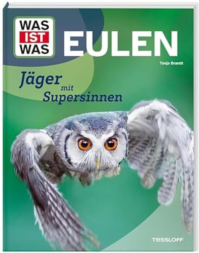 WAS IST WAS Eulen. Jäger mit Supersinnen / Das geheimnisvolle Leben der Eulen / Sachbuch für Kinder ab 8 Jahren (WAS IST WAS Das Original)