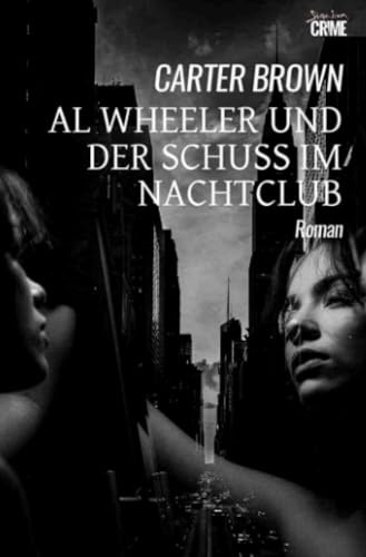 Al Wheeler und der Schuss im Nachtclub: Der Krimi-Klassiker!