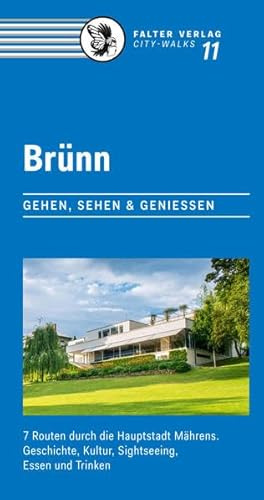 Brünn: 7 Routen durch die Hauptstadt Mährens. Geschichte, Kultur, Sightseeing, Essen und Trinken (City-Walks)