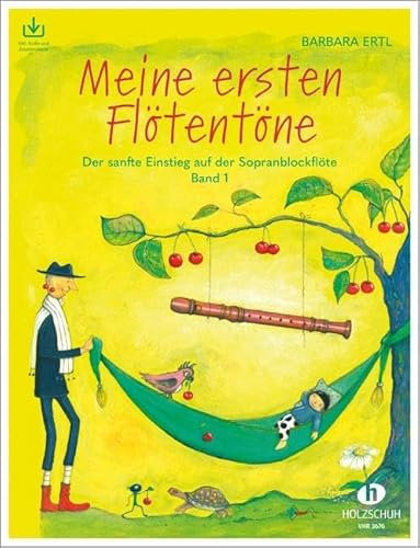 Meine ersten Flötentöne 1: Der sanfte Einstieg auf der Sopranblockflöte, barocke Griffweise