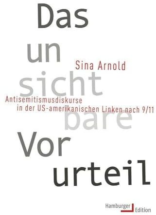 Das unsichtbare Vorurteil: Antisemitismusdiskurse in der US-amerikanischen Linken nach 9/11