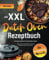 Das XXL Dutch Oven Rezeptbuch & Camping Kochbuch für das Outdoor-Kochen: Viele köstliche und super einfach nachzukochende Dutch Oven Rezepte für die Outdoor-Küche für unvergessliche Momente