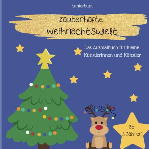 Zauberhafte Weihnachtswelt - Das Ausmalbuch für kleine Künstlerinnen und Künstler: ab 3 Jahren