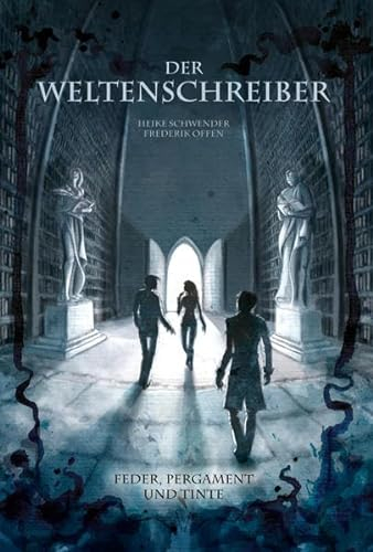 Feder, Pergament und Tinte: Der Weltenschreiber