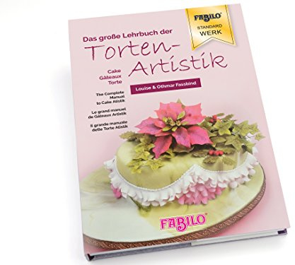 Das grosse Lehrbuch der Tortenartistik /Complete Manual to Cake Artistik /Le Grand Manuele de Gâteaux Artistik /Il Grande Manuale delle Torte Artistik: Dt. /Engl. /Franz. /Ital.