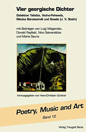 Vier georgische Dichter: Galaktion Tabidze, Vazha-Pshavela Nikoloz Baratashvili und Soselo (J.V. Stalin) (Poetry, Music and Art)