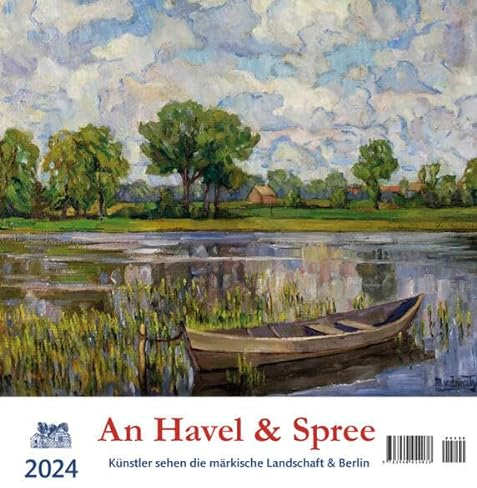 An Havel und Spree 2024: Künstler sehen die märkische Landschaft und Berlin