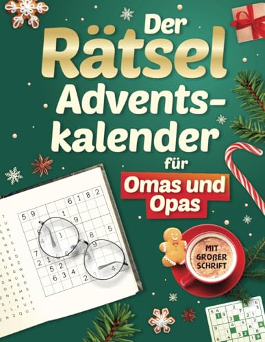 Rätsel-Adventskalender für Omas & Opas: 24 Tage geistige Fitness & Weihnachtsfreude, vielseitige Denksportaufgaben für Senioren in Großdruck - Kreuzworträtsel, Sudoku & mehr | Geschenk für Rentner