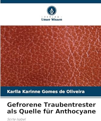 Gefrorene Traubentrester als Quelle für Anthocyane: Sorte Isabel