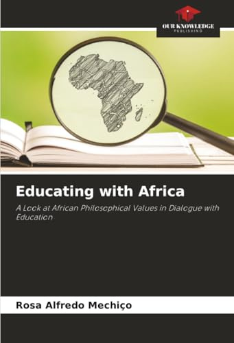 Educating with Africa: A Look at African Philosophical Values in Dialogue with Education