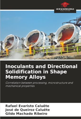 Inoculants and Directional Solidification in Shape Memory Alloys: Correlation between processing, microstructure and mechanical properties
