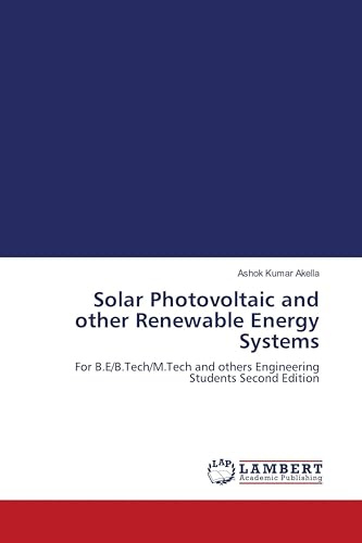 Solar Photovoltaic and other Renewable Energy Systems: For B.E/B.Tech/M.Tech and others Engineering Students Second Edition