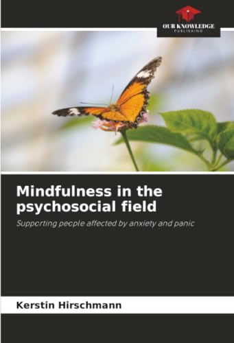 Mindfulness in the psychosocial field: Supporting people affected by anxiety and panic
