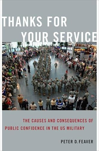 Thanks for Your Service: The Causes and Consequences of Public Confidence in the US Military (BRIDGING THE GAP SERIES)