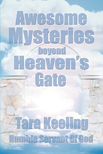 Awesome Mysteries Beyond Heavenýs Gate
